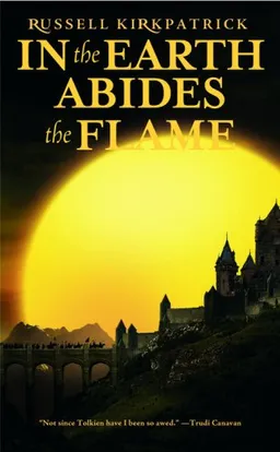 In the Earth Abides the Flame (Fire of Heaven)