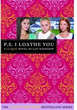 The Clique #10: P.S. I Loathe You (Clique Series)