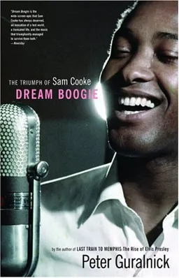 Dream Boogie: The Triumph of Sam Cooke
