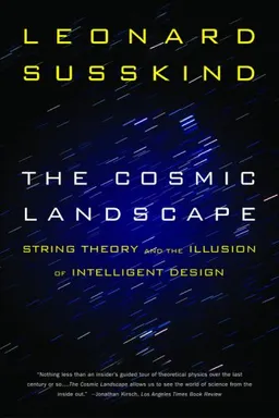 The Cosmic Landscape: String Theory and the Illusion of Intelligent Design