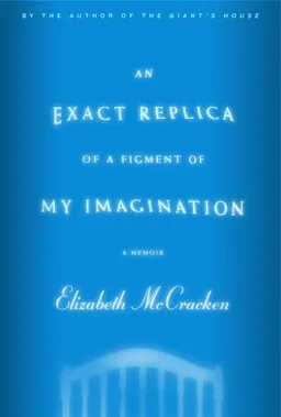 An Exact Replica of a Figment of My Imagination: A Memoir (Roughcut)