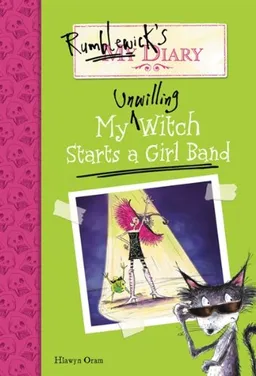 Rumblewick's Diary #3: My Unwilling Witch Starts a Girl Band