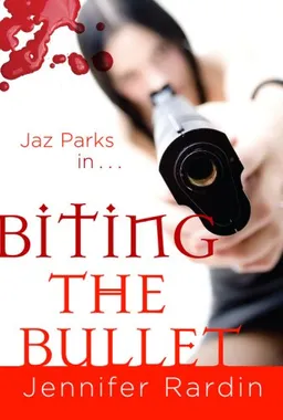 Biting the Bullet (Jaz Parks, Book 3)
