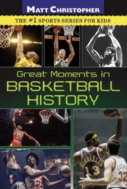 עטיפת הספר Great Moments in Basketball History (Matt Christopher) מאת Matt Christopher