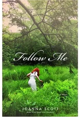 Follow Me: A Novel