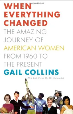 עטיפת הספר When Everything Changed: The Amazing Journey of American Women from 1960 to the Present מאת Gail Collins