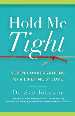 Hold Me Tight: Seven Conversations for a Lifetime of Love