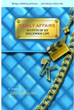 Secrets of My Hollywood Life: Family Affairs