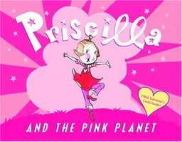 Priscilla and the Pink Planet (Priscilla Series)