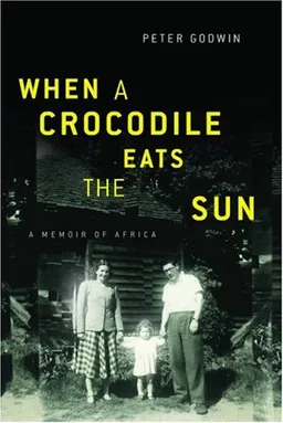 When a Crocodile Eats the Sun: A Memoir of Africa