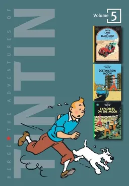 Adventures of Tintin: Land of Black Gold / Destination Moon / Explorers on the Moon (3 Complete Adventures in 1 Volume, Vol. 5)