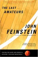 The Last Amateurs: Playing for Glory and Honor in Division I College Basketball