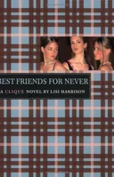 Best Friends for Never (The Clique, No. 2)