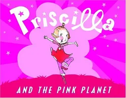 Priscilla and the Pink Planet