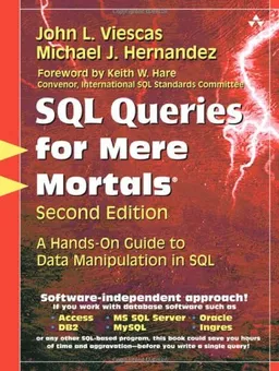 SQL Queries for Mere Mortals(R): A Hands-On Guide to Data Manipulation in SQL (2nd Edition)