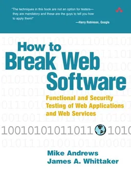 How to Break Web Software: Functional and Security Testing of Web Applications and Web Services. Book & CD