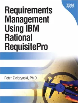 עטיפת הספר Requirements Management Using IBM(R) Rational(R) RequisitePro(R) מאת Peter Zielczynski