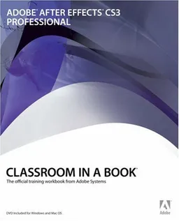 Adobe After Effects CS3 Professional Classroom in a Book