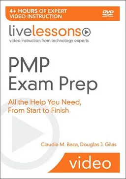 PMP Exam Prep: All the Help You Need, From Start to Finish (Video Training for the PMP Certification Exam)