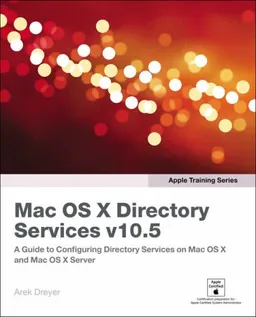 Apple Training Series: Mac OS X Directory Services v10.5 (v. 2)