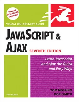 JavaScript and Ajax for the Web: Visual QuickStart Guide (7th Edition)
