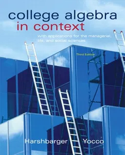 עטיפת הספר College Algebra in Context with Applications for the Managerial, Life, and Social Sciences (3rd Edition) מאת Ronald J. Harshbarger