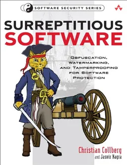 Surreptitious Software: Obfuscation, Watermarking, and Tamperproofing for Software Protection