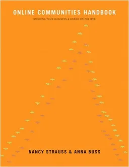 Online Communities Handbook: Building your business and brand on the Web