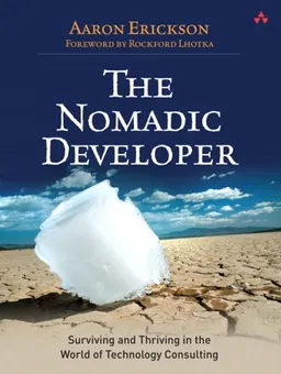 The Nomadic Developer: Surviving and Thriving in the World of Technology Consulting