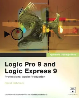 Apple Pro Training Series: Logic Pro 9 and Logic Express 9