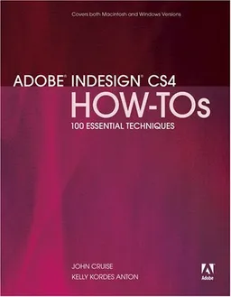 Adobe InDesign CS4 How-Tos: 100 Essential Techniques