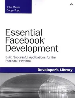 Essential Facebook Development: Build Successful Applications for the Facebook Platform