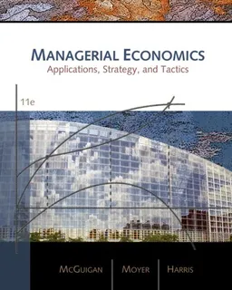 Managerial Economics: Applications, Strategies, and Tactics