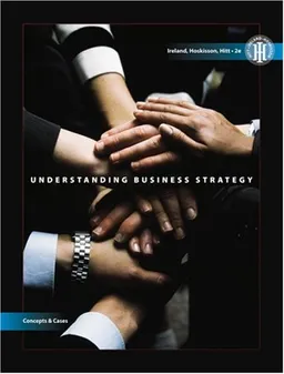 Understanding Business Strategy: Concepts and Cases
