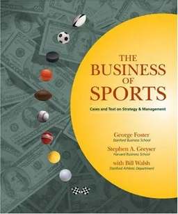 The Business of Sports: Cases and Text on Strategy and Management