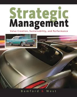 Strategic Management: Value Creation, Sustainability, and Performance