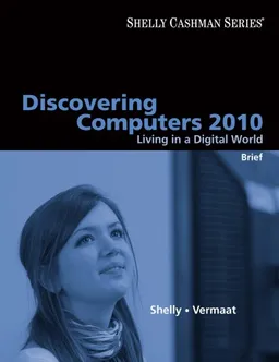 Discovering Computers 2010: Living in a Digital World, Brief (Shelly Cashman)