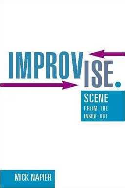 עטיפת הספר Improvise.: Scene from the Inside Out מאת Mick Napier