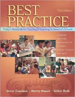 Best Practice, Today's Standards for Teaching and Learning in America's Schools