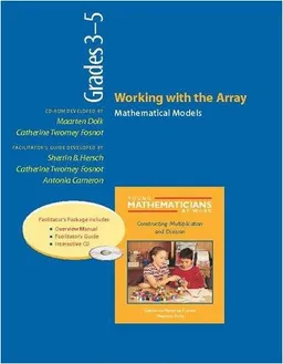 Working with the Array, Grades 3-5 (Resource Package): Mathematical Models (Young Mathematicians at Work)