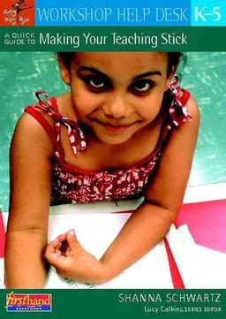 A Quick Guide to Making Your Teaching Stick, K-5 (Workshop Help Desk)