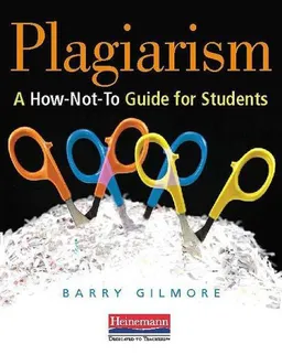 Plagiarism: A How-Not-to Guide for Students