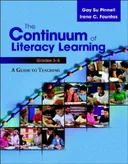 The Continuum of Literacy Learning, Grades 3-8: A Guide toTeaching
