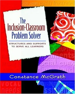 The Inclusion-Classroom Problem Solver: Structures and Supports to Serve All Learners