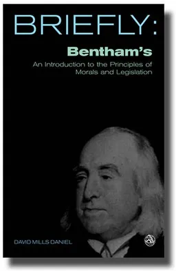 עטיפת הספר Briefly: Bentham's An Introduction to The Principles of Morals and Legislation מאת David Mills Daniel