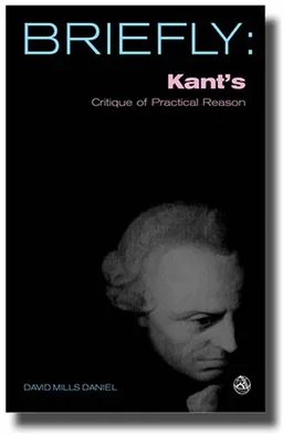 עטיפת הספר Briefly: Kant's Critique Of Practical Reason מאת David Mills Daniel