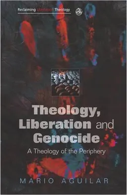עטיפת הספר Theology, Liberation and Genocide (Reclaiming Liberation Theology) מאת Mario Aguilar