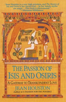 The Passion of Isis and Osiris: A Gateway to Transcendent Love