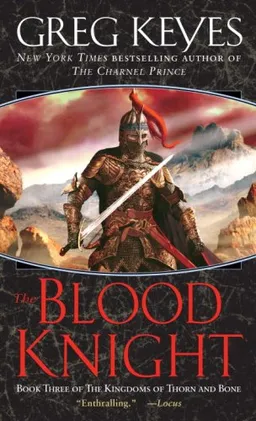 The Blood Knight (Kingdoms of Thorn and Bone, Book 3)