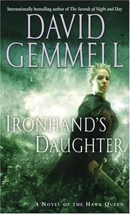 עטיפת הספר Ironhand's Daughter: A Novel of the Hawk Queen מאת David Gemmell